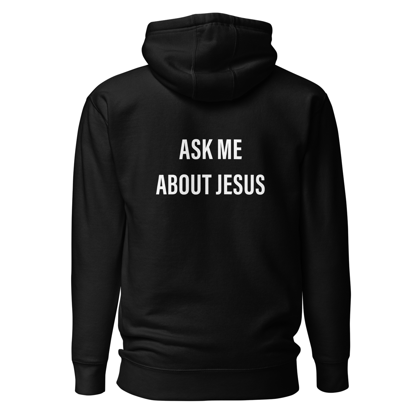 Ask Me About Jesus Hoodie