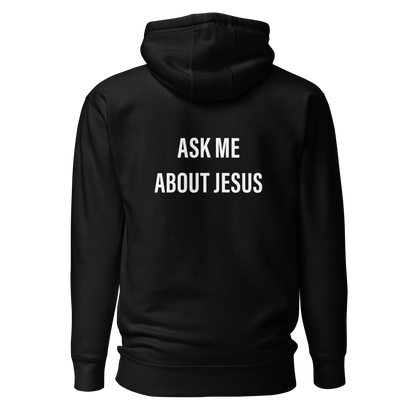 Ask Me About Jesus Hoodie